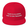 There is no angry way to say "Bubbles! - Wool Blend Snapback Funny quotes 7820099