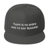 There is no angry way to say "Bubbles! - Wool Blend Snapback Funny quotes 7820099