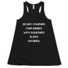 Do not compare your insides with someones else's outsides. - Women's Flowy Racerback Tank Motivational quotes 7828979