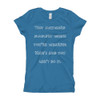 That awkward moment when you're wearing Nike's and you can't do it. - Girl's The Princess Tee Funny quotes 7822806