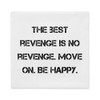 The best revenge is no revenge. Move on. Be happy. - Premium Pillow Case Motivational quotes 7829046