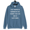 The trophy is earned in the hours that no one is watching. - Unisex Hooded Sweatshirt Motivational quotes 7825843