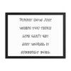 Funny how just when you think life can't get any worse, it suddenly does. - Matte Paper Framed Poster Funny quotes 7817439