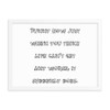 Funny how just when you think life can't get any worse, it suddenly does. - Matte Paper Framed Poster Funny quotes 7817439