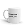Let things fall into place. - White Glossy Mug Motivational quotes 7822704