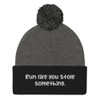 Run like you stole something. - Pom Pom Knit Cap Funny quotes 7820668