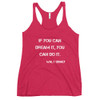 If you can dream it, you can do it. - Walt Disney - Ladies Triblend Racerback Tank Motivational quotes 7826619