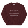 Don't give up on your dreams. keep sleeping. - Unisex Crewneck Sweatshirt Funny quotes 7823369
