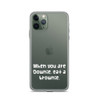 When you are Downie, eat a brownie. - iPhone Case Funny quotes 7826069