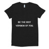 Be the best version of you. - Women's Tri-Blend T-Shirt Motivational quotes 7824339