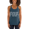 You never know what you have until you clean your room. - Ladies Triblend Racerback Tank Funny quotes 7825962