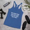 You never know what you have until you clean your room. - Ladies Triblend Racerback Tank Funny quotes 7825962