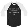 You didn't come this far to only come this far. - Unisex Fine Jersey Raglan Tee Motivational quotes 7829219