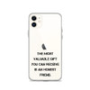 The most valuable gift you can receive is an honest friend. - iPhone Case Motivational quotes 7827501