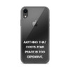 Anything that costs your peace is too expensive. - iPhone Case Motivational quotes 7826976