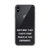 Anything that costs your peace is too expensive. - iPhone Case Motivational quotes 7826976