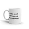 Love is about appreciation, not possessions. - White Glossy Mug Motivational quotes 7823760