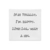 Me: Finally, I'm happy. LIfe: Lol, wait a sec. - Premium Pillow Case Funny quotes 7827830