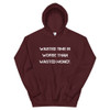 Wasted time is worse than wasted money. - Unisex Hooded Sweatshirt Motivational quotes 7826380
