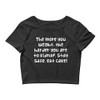The more you weight, the harder you are to kidnap. Stay safe, eat cake! - Women's Crop Tee Funny quotes 7827049