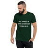 If it would be easy, everybody would do it. - Unisex Triblend Short Sleeve T-Shirt Motivational quotes 7827500