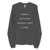 I need a six-month holiday, twice a year. - Unisex Long Sleeve T-Shirt Funny quotes 7817614