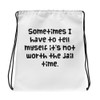 Sometimes I have to tell myself it's not worth the jail time. - Drawstring Bag Funny quotes 7831421
