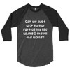 Can we just skip to the part of my life where I travel the world? - Poly-Cotton 3/4 Sleeve Raglan Shirt Funny quotes 7826621