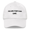 You are your own limit. - Classic Dad Cap Motivational quotes 7820443