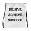 Believe. Achieve. Succeed. - Drawstring Bag Motivational quotes 7831794