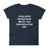 tried being normal once. Worst two minutes of my life. - Ladies Ringspun Fashion Fit T-Shirt Funny quotes 7821864
