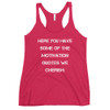 Here you have some of the motivation quotes we cherish: - Ladies Triblend Racerback Tank Motivational quotes 7826664