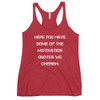 Here you have some of the motivation quotes we cherish: - Ladies Triblend Racerback Tank Motivational quotes 7826664