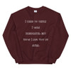 I used to think I was indecisive, but now I am not so sure. - Unisex Crewneck Sweatshirt Funny quotes 7823490