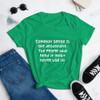 Common sense is like deodorant. The people who need it most never use it! - Ladies Ringspun Fashion Fit T-Shirt Funny quotes 7821922