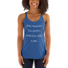 Me: Finally, I'm happy. LIfe: Lol, wait a sec. - Ladies Triblend Racerback Tank Funny quotes 7825823