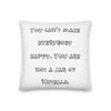 You can't make everybody happy. You are not a jar of Nutella. - Premium Pillow Funny quotes 7827286