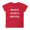 Believe. Achieve. Succeed. - Ladies Ringspun Fashion Fit T-Shirt Motivational quotes 7823425