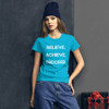 Believe. Achieve. Succeed. - Ladies Ringspun Fashion Fit T-Shirt Motivational quotes 7823425