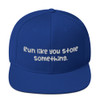 Run like you stole something. - Yupoong Wool Blend Snapback Funny quotes 7820605