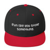 Run like you stole something. - Yupoong Wool Blend Snapback Funny quotes 7820605