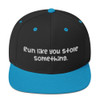 Run like you stole something. - Yupoong Wool Blend Snapback Funny quotes 7820605