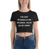 The best revenge is no revenge. Move on. Be happy. - Women's Crop Tee Motivational quotes 7827444