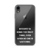 Integrity is doing the right thing, even when no one is watching. - iPhone Case Motivational quotes 7828525