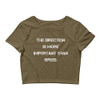The direction is more important than speed. - Women's Crop Tee Motivational quotes 7827411