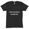 Your potential is endless. - Unisex Short Sleeve Crew Neck Motivational quotes 7825598