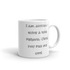 I am actually quite a nice person. Until you piss me off! - White Glossy Mug Funny quotes 7821362