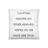 I stopped fighting my inner demons. We're on the same side now. - Pillow Funny quotes 7821621