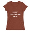 Forget everything and run or - Ladies' Triblend Short Sleeve T-Shirt Motivational quotes 7826934