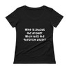 Wine is always the answer. What was the question again? - Ladies Sheer Scoopneck T-Shirt Funny quotes 7821663